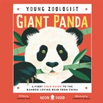 Giant Panda : A First Field Guide to the Bamboo-Loving Bear from China. Young Zoologist cover image