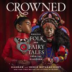 Crowned : Magical Folk and Fairy Tales from the Diaspora cover image