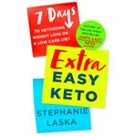Extra Easy Keto : 7 Days to Ketogenic Weight Loss on a Low-Carb Diet cover image