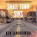 Small Town Sins : A Novel cover image