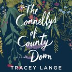 The Connellys of County Down : A Novel cover image