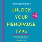 Unlock Your Menopause Type : A Personalized Guide to Managing Your Menopausal Symptoms and Enhancing Your Health cover image