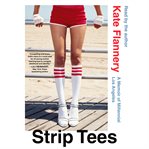 Strip Tees : A Memoir of Millennial Los Angeles cover image