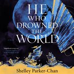 He Who Drowned the World : Radiant Emperor Duology cover image