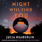 Night Will Find You : A Novel cover image