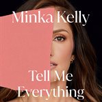 Tell Me Everything : A Memoir cover image