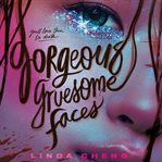 Gorgeous Gruesome Faces cover image
