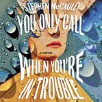 You Only Call When You're in Trouble cover image