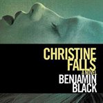 Christine Falls : a novel cover image