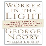 Worker in the light: [unlock your five senses and liberate your limitless potential] cover image