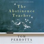 The abstinence teacher : a novel cover image