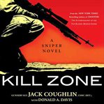Kill zone : [a sniper novel] cover image