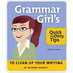 The grammar girl's quick and dirty tips to clean up your writing cover image