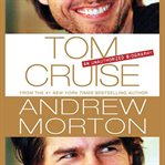 Tom Cruise: an unauthorized biography cover image