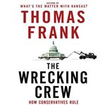 The wrecking crew : how conservatives rule cover image