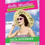 Belle weather: [mostly sunny with a chance of scattered hissy fits] cover image