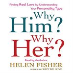Why him? Why her?: [finding real love by understanding your personality type] cover image