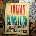 Julian Comstock: a story of 22nd-century America cover image