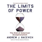 The limits of power: the end of American exceptionalism cover image