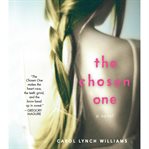 The chosen one : a novel cover image