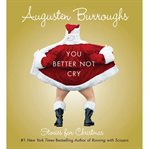 You better not cry: [stories for Christmas] cover image