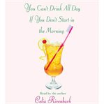 You can't drink all day if you don't start in the morning cover image