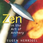 Zen in the art of archery cover image