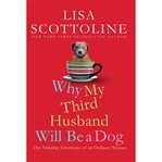 Why my third husband will be a dog: [the amazing adventures of an ordinary woman] cover image