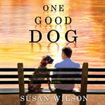 One good dog: [a novel] cover image