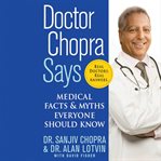 Doctor Chopra says: medical facts & myths everyone should know cover image