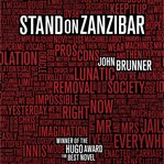 Stand on zanzibar : the hugo award-winning novel cover image