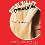 Sweet Valley confidential : ten years later cover image