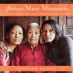 Across many mountains : a Tibetan family's epic journey from oppression to freedom cover image