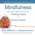 Mindfulness: an eight-week plan for finding peace in a frantic world cover image