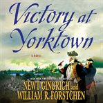 Victory at Yorktown : a novel cover image