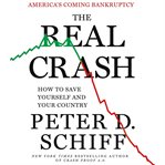 The real crash: how to save yourself and your country cover image