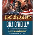 Lincoln's last days : the shocking assassination that changed America forever cover image