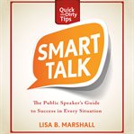 Smart talk: [the public speaker's guide to success in every situation] cover image