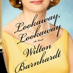 Lookaway, lookaway: a novel cover image