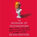 The wisdom of psychopaths cover image