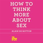 How to think more about sex cover image