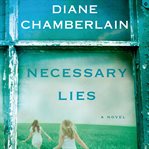 Necessary lies : a novel cover image