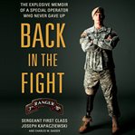 Back in the fight : the explosive memoir of a special operator who never gave up cover image
