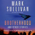 Brotherhood and others : three robin monarch stories cover image