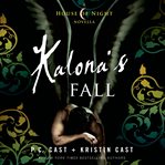 Kalona's fall : a House of Night novella cover image