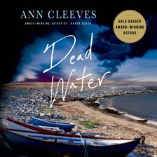 Dead Water Audiobook by Ann Cleeves - hoopla