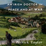 An Irish doctor in peace and at war cover image