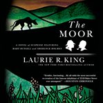 The moor : a novel of suspense featuring mary russell and sherlock holmes cover image