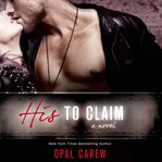 His to claim: a novel cover image