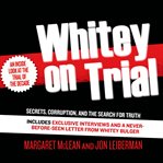 Whitey on trial: secrets, corruption, and the search for truth cover image